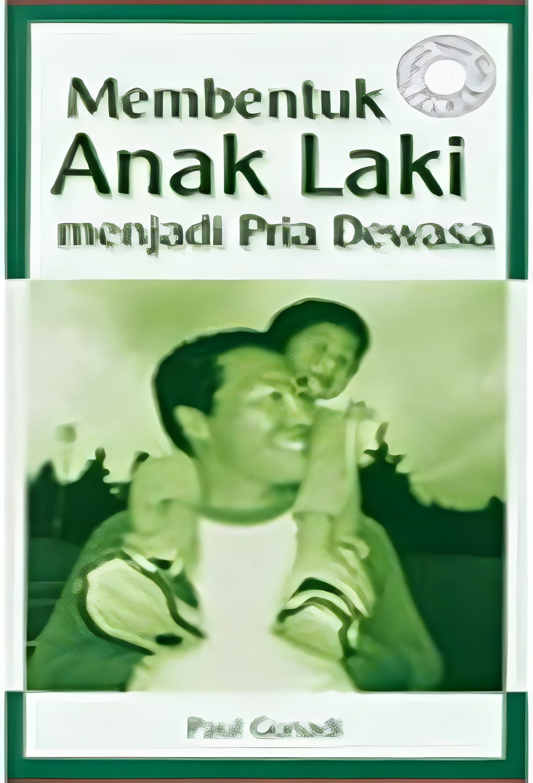Membentuk Anak Laki Menjadi Pria Dewasa