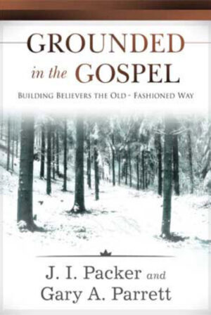 Grounded in the Gospel