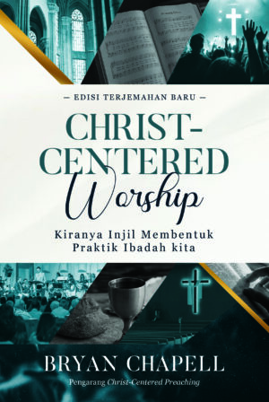 Sampul buku Christ-Centered Worship karya Bryan Chapell